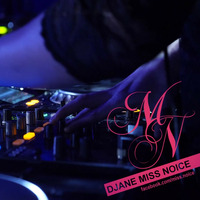Miss Noice - Podcast 2019-06-07 by Djane Miss Noice