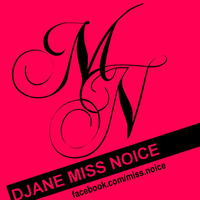 Miss Noice - Podcast 2016-01-08 by Djane Miss Noice