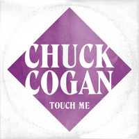 Chuck Cogan - Touch Me (With Your Smile) by Chuck Cogan