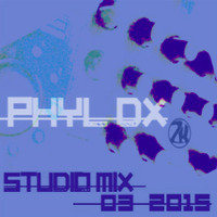 Phyl DX - Studio Mix 03 2015 by Phyl DX