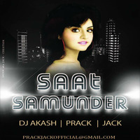 Saat Samunder - Prack &amp; Jack And DJ Akash by Prack & Jack