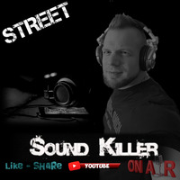 SOUND KILLER LIVE MIX SHOW (2022.08.22) VOL.11 by Deejay Street