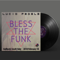 Bless The Funk by Lucio Fedele