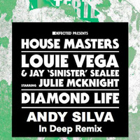 Louie Vega &amp; Jay 'Sinister' Sealee starring Julie McKnight - Diamond Life (Andy Silva In Deep Remix) by Andy Silva