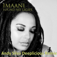 Imaani - Found My Light (Andy Deeplicious Remix) - FREE DOWNLOAD by Andy Silva
