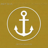 Andy Silva - Let's go Robot... Again &amp; again (Original Mix) by Andy Silva