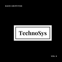 Dave Griffiths - TechnoSys Episode 006 by Dave Griffiths (Official) [TechnoSys]