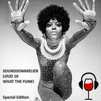Soundsommelier - Loud 10 - What the Funk! by Soundsommelier Christian Burkia