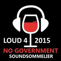 Loud 4 - No Government by Soundsommelier Christian Burkia