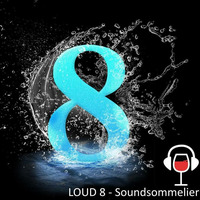 Loud 8 by Soundsommelier Christian Burkia