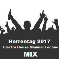 Monner - Herrentag 2017 Minimal Techno House Electro by Monner
