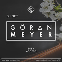 Göran Meyer - EASY ACCESS ( DJ SET )  by Goeran Meyer