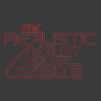 Mr. Realistic - The Realist House Sessions Vol.58 Aired 11/28/15 on realhouseradio.com by Mr. Realistic