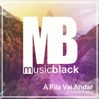 Music Black - A Fila Vai Andar (Edvaldo's Mix) by Eddie Valdez