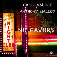 Eddie Valdez &amp; Anthony Malloy - No Favors (Eddie Valdez Ubuntu Mix) by Eddie Valdez