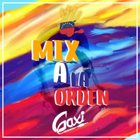 Mix A La Orden (Junio'18) - Dj Gaxi by Cristhian Enrique Cueva Gavidia