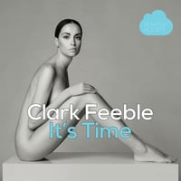 Clark Feeble - It's Time (Original Mix) by HeavenlyBodiesR