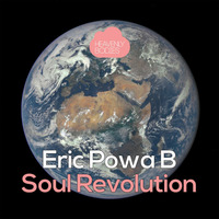 Eric Powa B - Soul Revolution (Original Mix) by HeavenlyBodiesR
