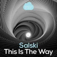 Salski - This Is The Way (Original Mix) by HeavenlyBodiesR