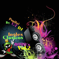 Ingles Clasicos 8090s Vol.2 by Pupilo)GT DJ