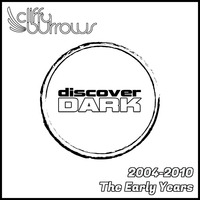 Cliffy Burrows - Discover Dark 2004-2010 The Early Years by Cliffy Burrows
