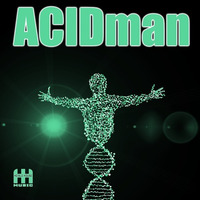 ACIDman by Heisle House Music