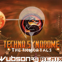 Techno Syndrome (Mortal Kombat) (Wubson's Remix) - The Immortals by Wubson