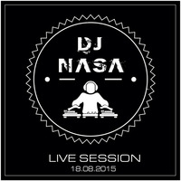 DJ Nasa - Live Session 18.08.2015 by Dj Nasa