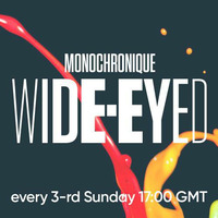 Monochronique - Wide-eyed 089 (20 May 2018) on TM Radio by Monochronique