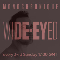 Monochronique - Wide-eyed 096 (16 Dec 2018) on TM Radio by Monochronique