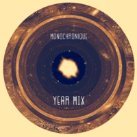 Monochronique - Year Mix 2015 by Monochronique