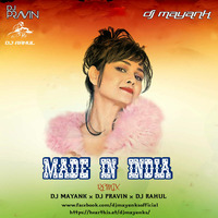 made in india - alisha chinnai - dj mayank X dj rahul X dj pravin remix by DJ MAYANK SHUKLA