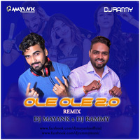 ole ole 2.0 remix - Dj Rammy X Dj Mayank by DJ MAYANK SHUKLA