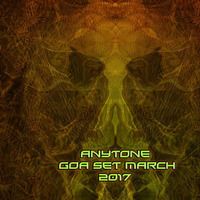 Anytone - Psytrance/GOA Set March 2017 by Anytone