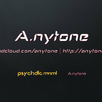Psytechgressive (Original Mix) *IN PROGRESS* [UNSIGNED TRACK] by Anytone