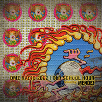 Mendez - 2002 DMZ Radio Old School Mix by Mendez / Cat Child