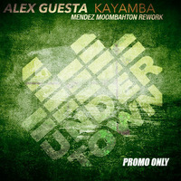 Alex Guesta - Kayamba (Mendez Moombahton Rework) by Mendez / Cat Child