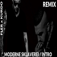 FLER x KURDO - Moderne Sklaverei/Intro (SDM) REMIX by EMPIRE