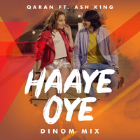 Haaye Oye - DINOM Mix by DJ DINOM