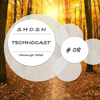 Technocast #08 - Hamburger Herbst by S H O S N