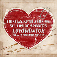 Cristian Ketelaars vs. Southside Spinners - Luvquidator (Michael McBurnie Mashup) by Michael McBurnie