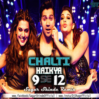 Chalti Hai Kya 9 Se 12 (Sagar Shinde Remix) - Promo by DJ SHAG