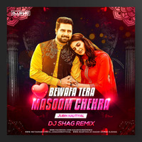 Bewafa Tera Masoom Chehra - Dj Shag Remix by DJ SHAG
