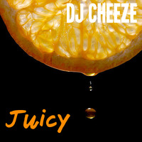 Juicy by CHēZ