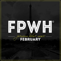 FPWH premium house music - FEBRUARY by monsieurvalero