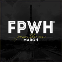FPWH premium house music - MARCH by monsieurvalero