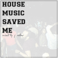 HOUSE MUSIC SAVED ME by monsieurvalero