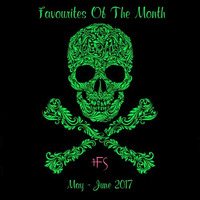 Favourites Of The Month (May - June '17) by 1FS