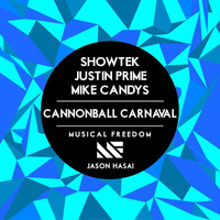 Justin Prime x Showtek x Mike Candys - Cannonball Carnaval (( Jason Hasai's Tribute to Rio Mashup )) by Jason Hasai