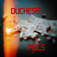 TheDuchess - Pills by Duchess